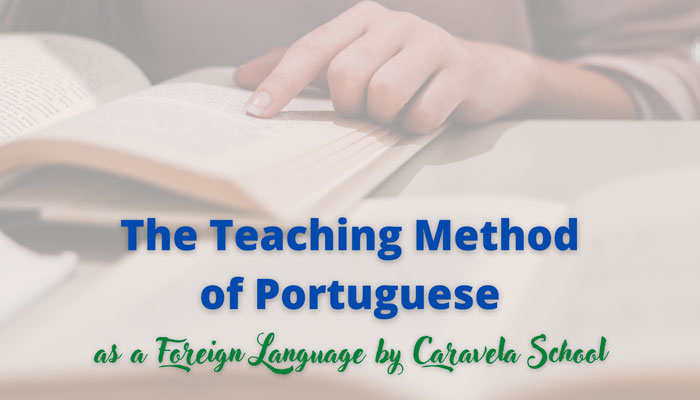 The teaching method of Portuguese as a Foreign Language by Caravela School – part 3