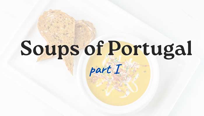 Tradicional Soups of Portugal (part I)